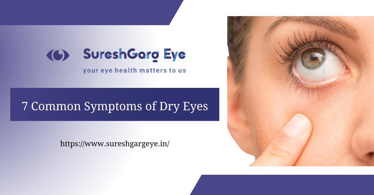 7 Common Symptoms of Dry Eyes